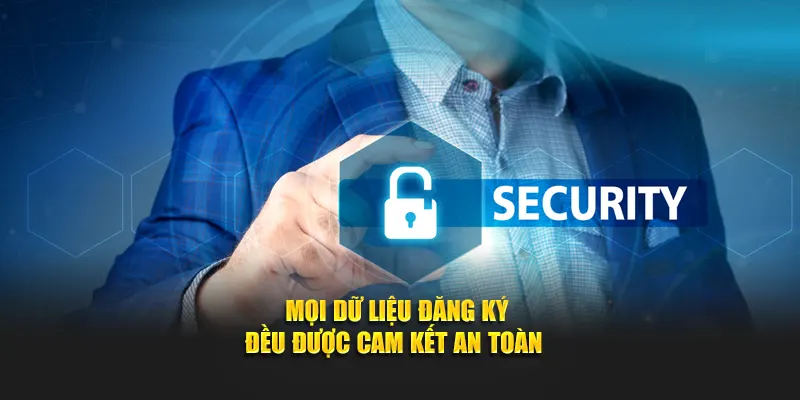 Mọi dữ liệu đăng ký tài khoản game đều được cam kết an toàn